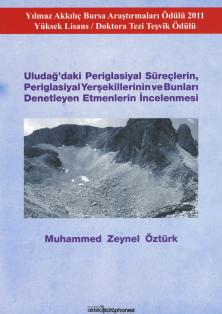 Uludağ’da Periglasiyal Süreçlerin, Periglasiyal Yerşekillerinin ve Bunları Denetleyen Etmenlerin İncelenmesi