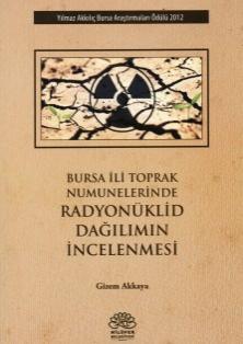 Bursa İli Toprak Numunelerinde Radyonüklid Dağılımın İncelenmesi